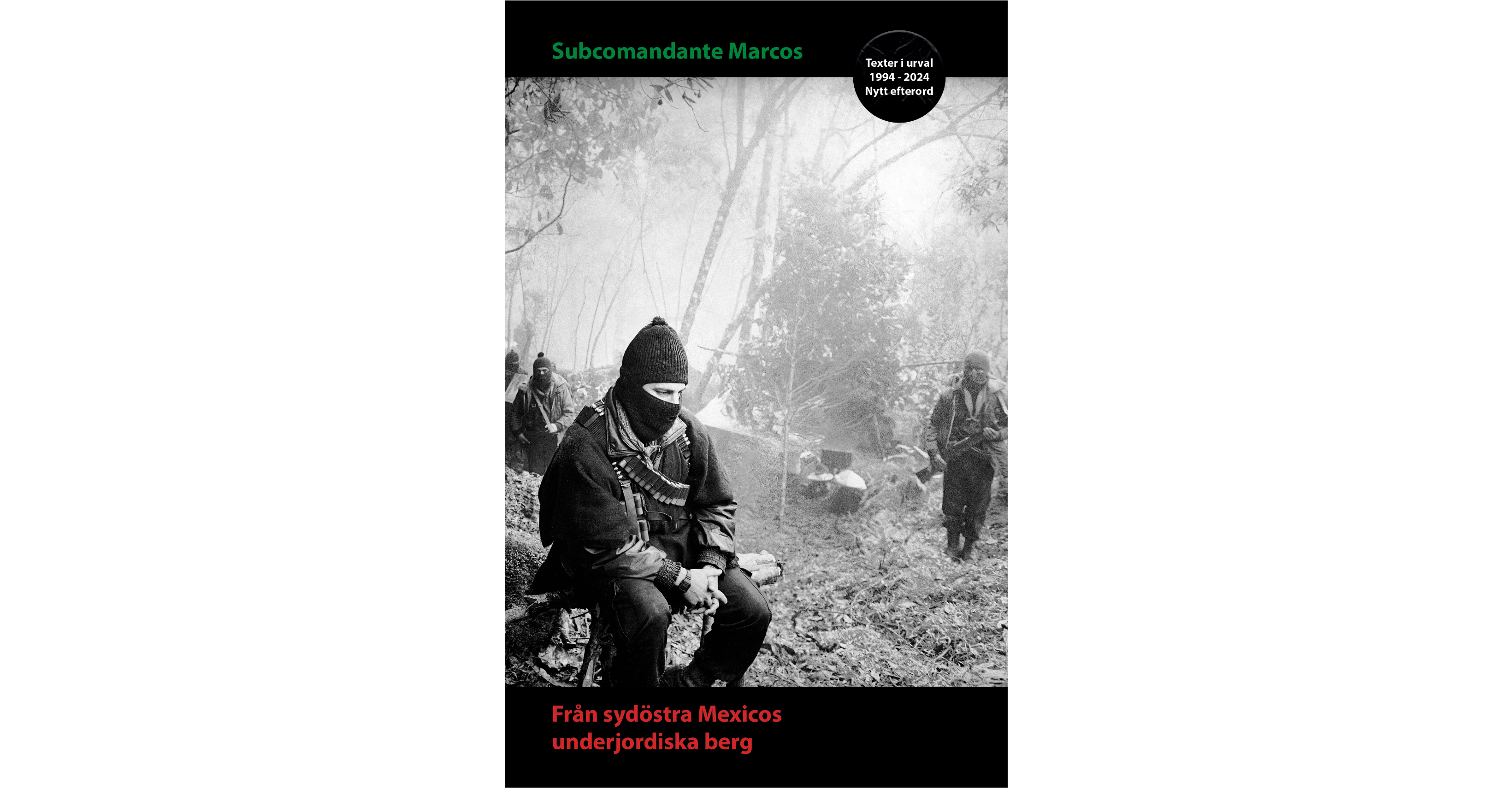 Uppdaterad nyutgåva av Subcomandante Marcos "Från sydöstra Mexicos underjordiska berg". Urval, inledning och översättning av Erik Gustafsson.
